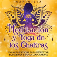 Meditaci__n_y_Yoga_de_los_Chakras__Una_Gu__a_Esencial_para_Despertar__Equilibrar_y_Sanar_los_Chakras